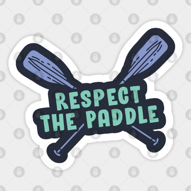 Respect the Paddle - Funny Rowing, Canoeing or Kayaking Gift Sticker by Shirtbubble